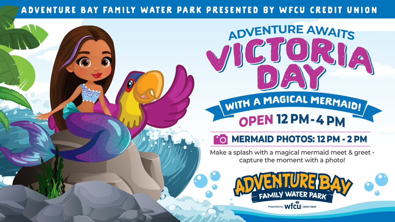 Victoria Day at Adventure Bay 12:00pm to 4:00pm